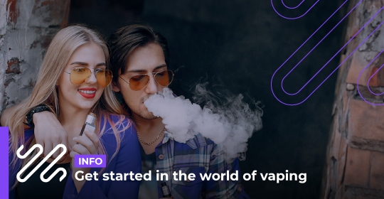 Get started in the world of Vaping